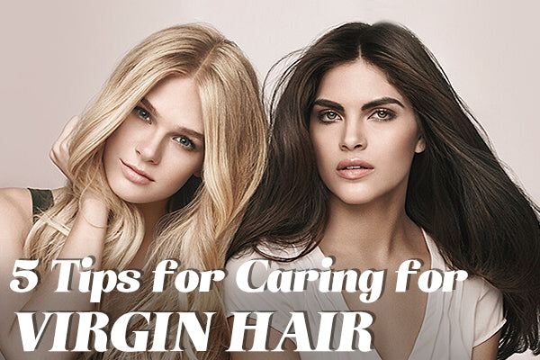 how to  care for virgin hair