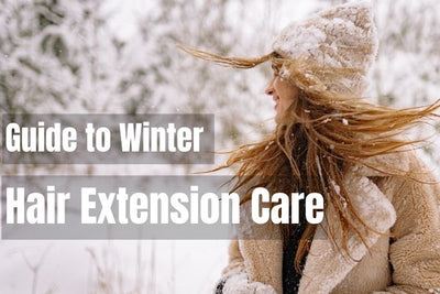 Guide to Winter Hair Extension Care