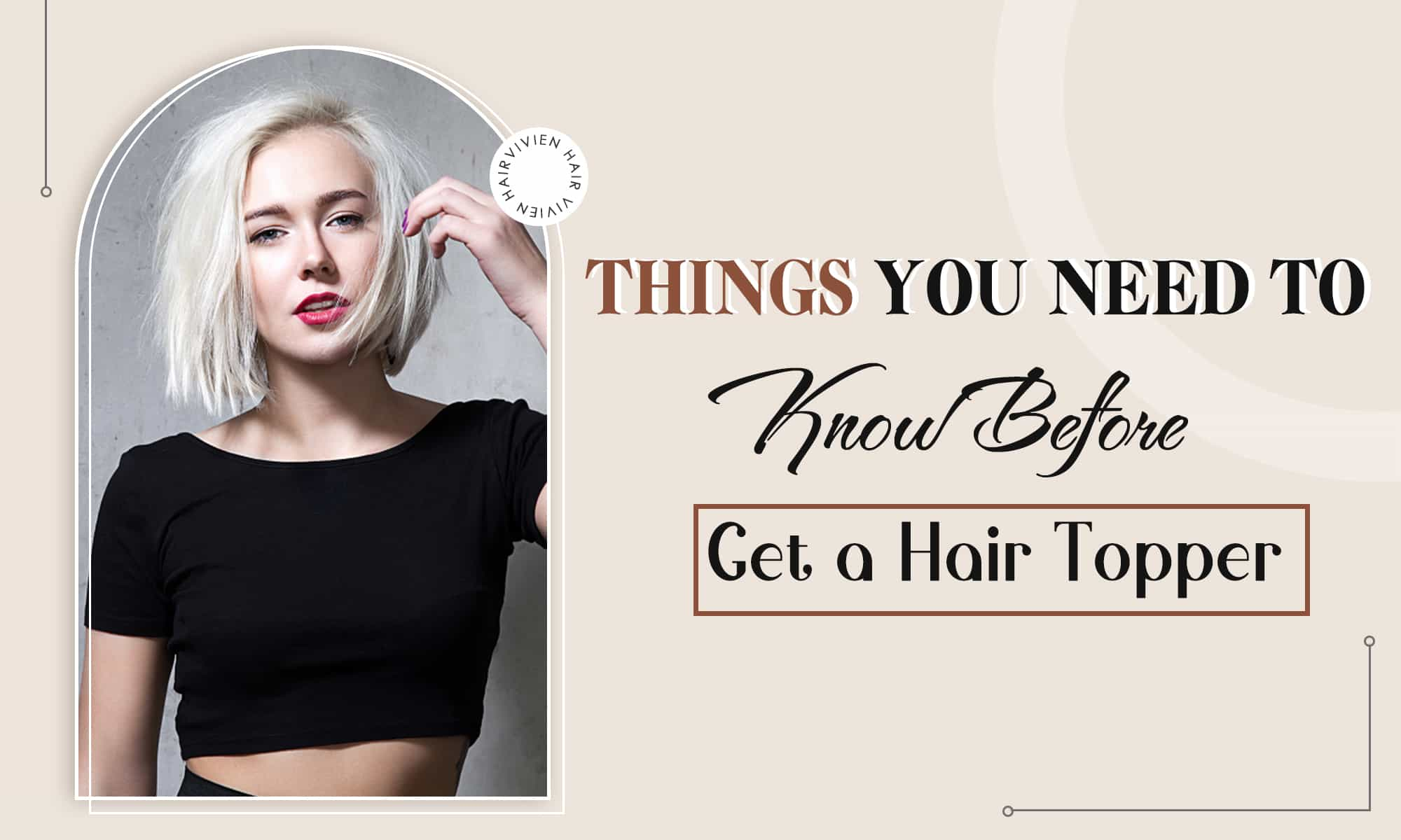 Things You Need to Know Before Get a Hair Topper – Vivien Beauty