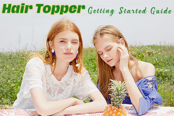 Hair Topper Getting Started Guide