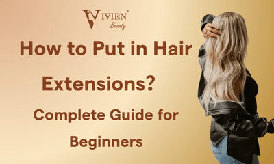 How to Put in Hair Extensions？