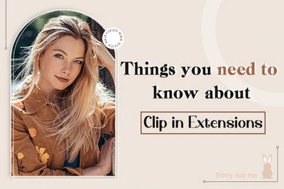 Things you need to know about clip in extensions