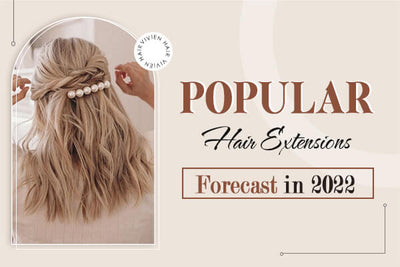 Popular Hair Extensions Forecast in 2022